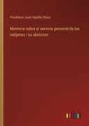 Memoria sobre el servicio personal de los indíjenas i su abolicion