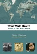 Third World Health: Hostage to First World Wealth (en Inglés)