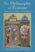 The Philosophy of Ecstasy: Rumi and the Sufi Tradition (en Inglés)