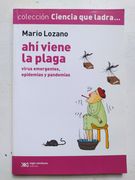 Ahí Viene la Plaga: Virus Emergentes, Epidemias y Pandemias (Ciencia que Ladra)