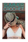 Summer Crochet: 10 Wonderful Swimsuit Patterns: (Crochet Patterns, Crochet Stitches) (Crochet Book) (en Inglés)
