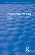 Routledge Revivals: Arguing With the Past: Arguing With the Past (1989): Essays in Narrative From Woolf to Sidney (en Inglés)