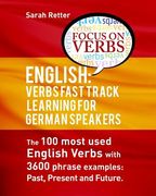 English: Verbs Fast Track Learning For German Speakers. The 100 most used Englis: . If you are a German speaker and want to imp (en Inglés)
