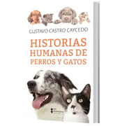 HISTORIAS HUMANAS DE PERROS Y GATOS