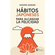 HÁBITOS JAPONESES PARA ALCANZAR LA FELICIDAD