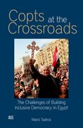 Copts at the Crossroads: The Challenges of Building Inclusive Democracy in Egypt de Mariz Tadros(Amer Univ in Cairo pr) (en Inglés)