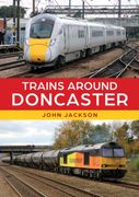 Trains Around Doncaster (en Inglés)