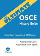 The Ultimate Osce History Guide: 100 Cases, Simple History Frameworks for Osce Success, Detailed Osce Mark Schemes, Includes Investigation and Treatment Sections, Uniadmissions (en Inglés)