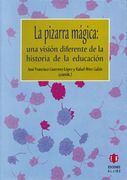 La Pizarra Mágica: Una Visión Diferente de la Historia de la Educación