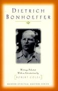 Dietrich Bonhoeffer Writings Selected with an Introduction by Robert Coles (en Inglés)