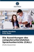 Die Auswirkungen des computerunterstützten Sprachunterrichts (CALL) (in German)
