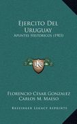 Ejercito del Uruguay: Apuntes Historicos (1903) (in Spanish)