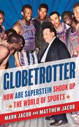 Globetrotter: How Abe Saperstein Shook Up the World of Sports (en Inglés)