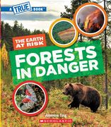 Forests in Danger (a True Book: The Earth at Risk) (en Inglés)
