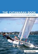 The Catamaran Book: Catamaran Sailing from Start to Finish (en Inglés)