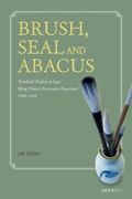 Brush, Seal and Abacus: Troubled Vitality in Late Ming China's Economic Heartland, 1500-1644 (en Inglés)