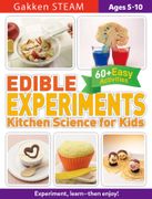 Edible Experiments: Kitchen Science for Kids: For Ages 5-10 (Gakken STEAM ) (en Inglés)