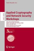 Applied Cryptography and Network Security Workshops: Acns 2025 Satellite Workshops: Aihws, Aiots, Qshc, Sci, Privcrypt, Spiqe, Simla, and Cimss 2025,.   (Lecture Notes in Computer Science, 15655)
