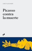 Picasso Contra la Muerte