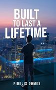 Built to Last a Lifetime (en Inglés)