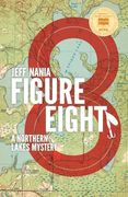 Figure Eight: A Northern Lakes Mystery (en Inglés)
