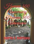 Havana 500 Anniversary Habana 500 Aniversario