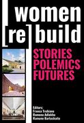 Women Rebuild: Stories, Polemics, Futures (en Inglés)