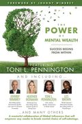 The POWER of MENTAL WEALTH Featuring Toni L. Pennington: Success Begins From Within (en Inglés)