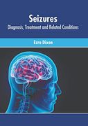 Seizures: Diagnosis, Treatment and Related Conditions (en Inglés)