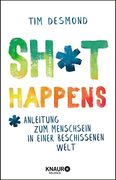 Shit Happens: Anleitung zum Menschsein in Einer Beschissenen Welt (en Alemán)