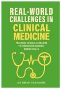 Real World Challenges in Clinical Medicine. Practical Clinical Scenarios to Strengthen Decision-Making Skills