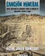 Cancion Mineral Breve Antologia de Canciones Sobre la Mineria en Argentina Bolivia y Chile