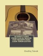 18 Dance Tunes from Caslav Region for fingerpicking CGDA Tenor Guitar (en Inglés)