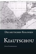 Die Deutschen Kolonien - Kiautschou (in German)