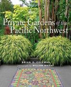 Private Gardens of the Pacific Northwest (en Inglés)
