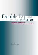 Double Exposures: Repetition and Realism in Nineteenth-Century German Fiction (en Inglés)