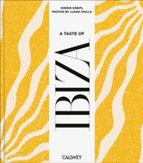 A Taste of Ibiza. Places of longing, original recipes and insider tips