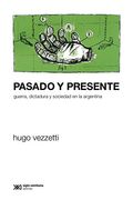 Pasado y Presente Guerra Dictadura y Sociedad en la Argentina (in Spanish)