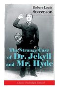 The Strange Case of dr. Jekyll and mr. Hyde: Psychological Thriller by the Prolific Scottish Novelist, Poet and Travel. Black Arrow and a Child's Garden of Verses (en Inglés)