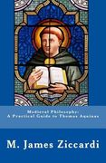 Medieval Philosophy: A Practical Guide to Thomas Aquinas (en Inglés)
