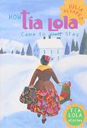 How tia Lola Came to (Visit) Stay (Tia Lola Stories)