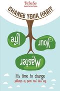 Change Your Habit Master Your Life: It's Time To Change The Way You Used To Change (en Inglés)