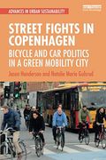 Street Fights in Copenhagen: Bicycle and car Politics in a Green Mobility City (Advances in Urban Sustainability) (en Inglés)
