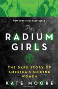 The Radium Girls: The Dark Story of America'S Shining Women (en Inglés)