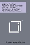 a note on the relationship between the protestant churches and the revised ku klux klan (en Inglés)