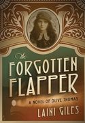 The Forgotten Flapper: A Novel of Olive Thomas (en Inglés)