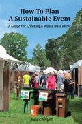 How to Plan a Sustainable Event: A Guide for Creating a Waste Wise Event (en Inglés)