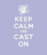 keep calm cast on: good advice for knitters