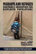 Migrants and Refugees: Equitable Education for Displaced Populations (en Inglés)