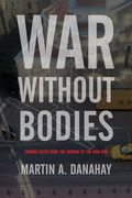 War Without Bodies: Framing Death from the Crimean to the Iraq War (en Inglés)
